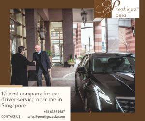 car driver service near me | hire private driver singapore | private car hire with driver | private car service singapore | car rental with driver singapore price | preztigezasia | preztigez asia