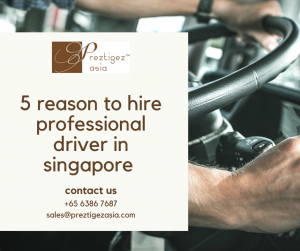 driver in Singapore | personal driver jobs in singapore | driver job in singapore for foreigners | night driver jobs in singapore | driver job in singapore salary | preztigezais | prezigez asia