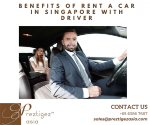 rent a car in Singapore with driver | private car hire with driver | whole day car rental with driver | hire driver singapore | chauffeur driven car rental singapore | preztigez asia | preztigezasia