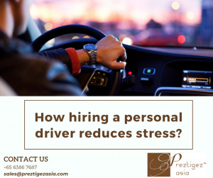 personal driver | personal family driver jobs | family driver jobs in singapore | personal driver with own car singapore | part time personal driver jobs singapore | preztigezasia | preztigez asia
