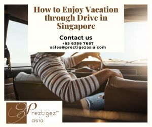 drive in Singapore | maximum age to drive in singapore | driving in singapore | singapore driving license | right-hand drive countries | preztigez asia | preztigezasia