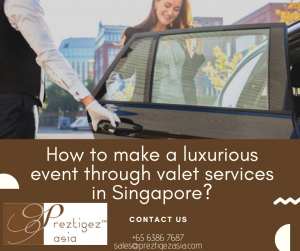 valet services in Singapore | valet singapore $28 | cheap valet service | drive home service | valet driver | preztigez asia
