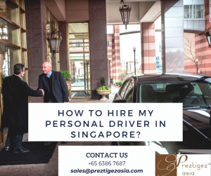 my personal driver | personal family driver | looking for personal driver | personal driver needed urgently | family driver jobs in singapore | preztigezasia | preztigez asia