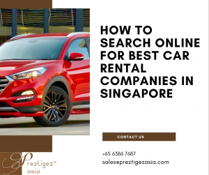 car rental companies in Singapore | budget car rental singapore | monthly car rental singapore | luxury car rental singapore | short term car rental singapore | preztigez asia | preztigezasia