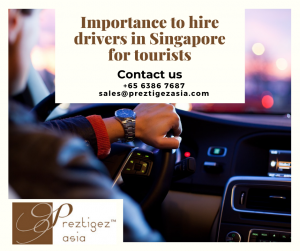 drivers in Singapore | personal driver jobs in singapore | number of private-hire drivers in singapore | singapore rent car with driver | driver job in singapore for foreigners | preztigez asia
