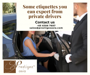 private drivers | hire a driver for a day singapore | private car hire with driver | hourly car rental with driver | personal driver for hire | preztigezasia | preztigez asia