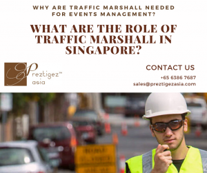 traffic Marshall in Singapore | traffic marshall job singapore | traffic marshal meaning | traffic warden singapore | traffic controller singapore | road marshal meaning | preztigezasia | preztigez asia