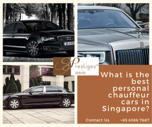 personal chauffeur | personal driver needed urgently | personal driver with own car singapore | hire a driver for a day singapore | chauffeur jobs singapore | preztigezasia | preztigez asia