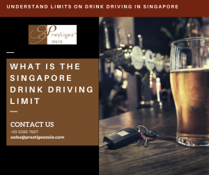 Singapore drink driving limit | 2nd time drink driving offence | alcohol age limit singapore | 35 microgrammes of alcohol equivalent | legal limit of alcohol for driving | Preztigezasia | Preztigez Asia
