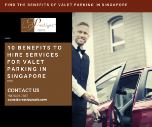 valet parking in Singapore | valet parking meaning | valet singapore $30 | valet service | valet singapore $28 | preztigezasia | preztigez asia