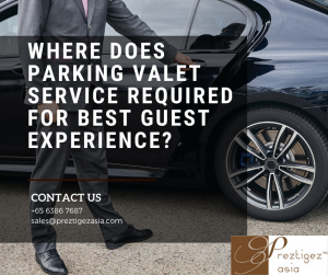 parking valet service | valet singapore | 24 hour valet service | valet service price | valet singapore $30 | preztigez asia | preztigezasia